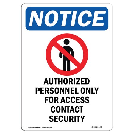 Signmission OSHA Notice Sign, 10" Height, Aluminum, Authorized Personnel Sign With Symbol, Portrait OS-NS-A-710-V-10252